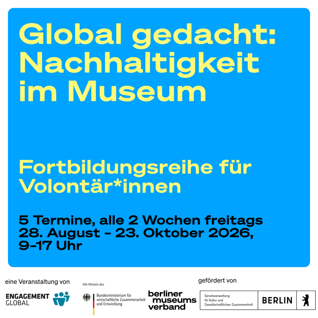 Global gedacht. Nachhaltigkeit im Museum